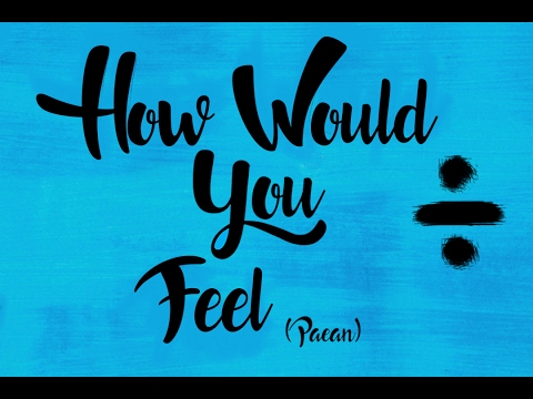 Ed-Sheeran-—-How-Would-You-Feel-Paean.jp